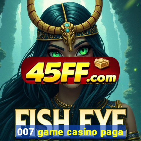 007 game casino paga